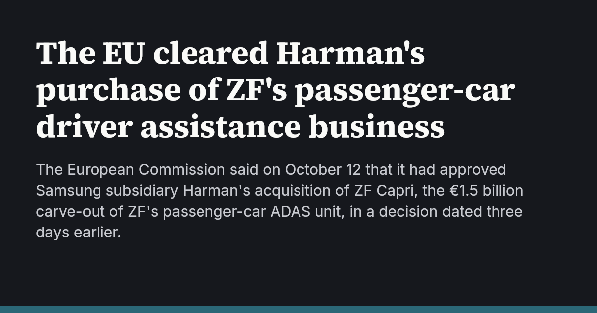 The EU cleared Harman's purchase of ZF's passenger-car driver ...